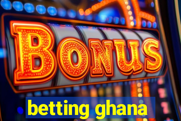 betting ghana