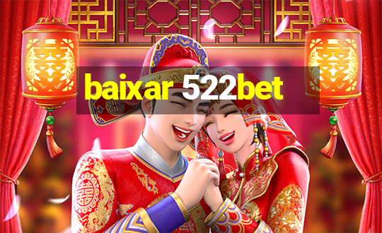 baixar 522bet