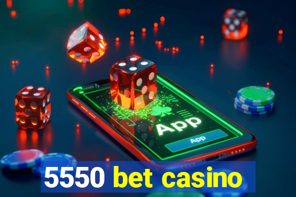 5550 bet casino