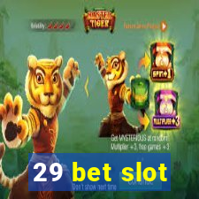 29 bet slot