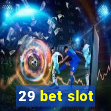 29 bet slot