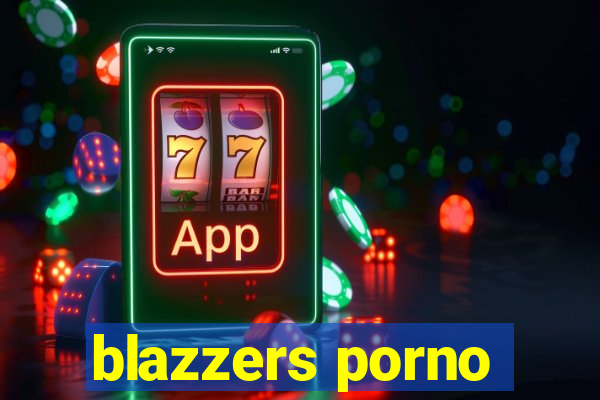 blazzers porno