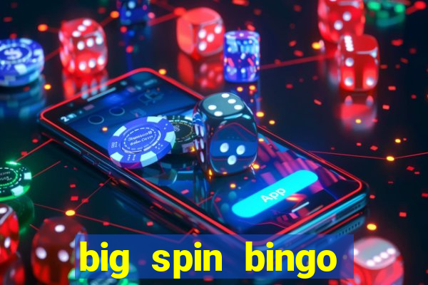 big spin bingo free bingo