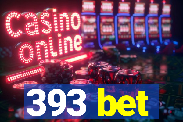 393 bet