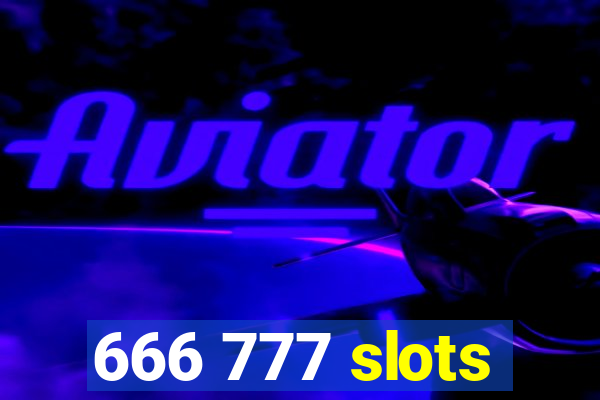 666 777 slots