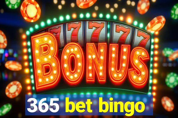 365 bet bingo