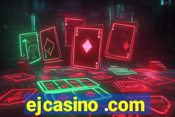 ejcasino .com