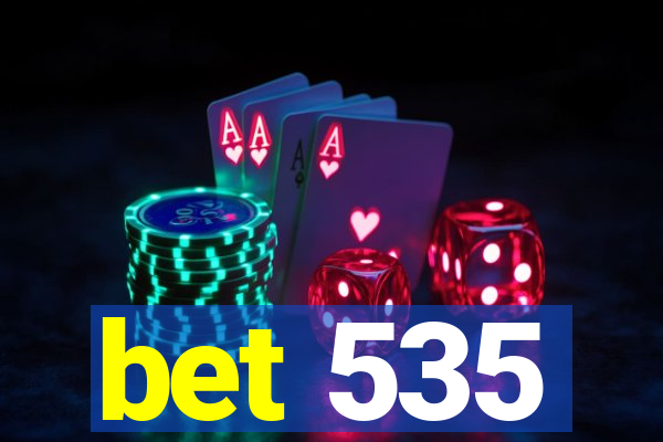 bet 535