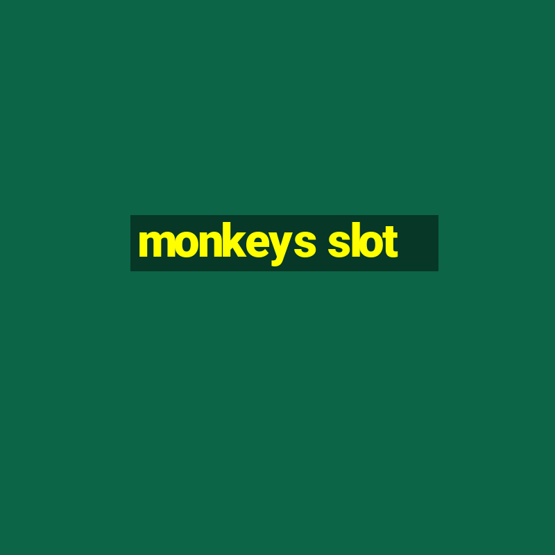 monkeys slot