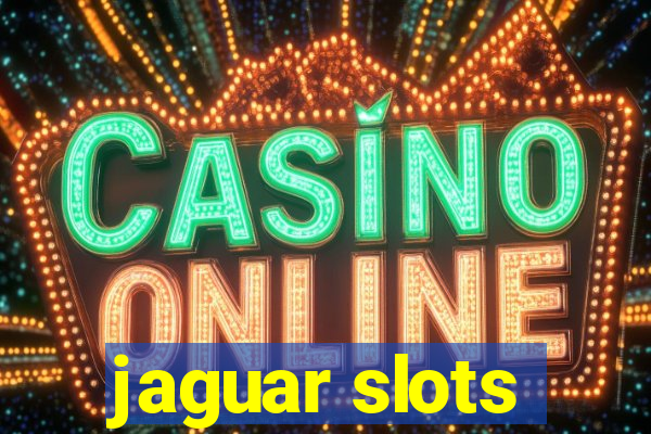 jaguar slots