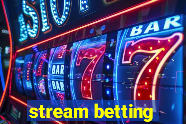 stream betting