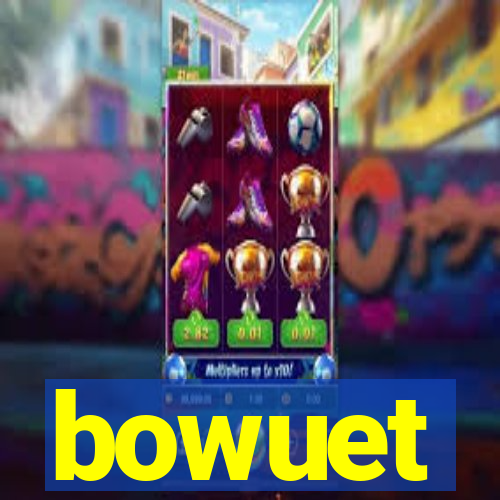 bowuet