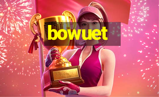 bowuet