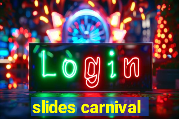 slides carnival