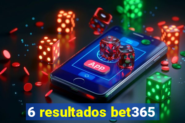 6 resultados bet365