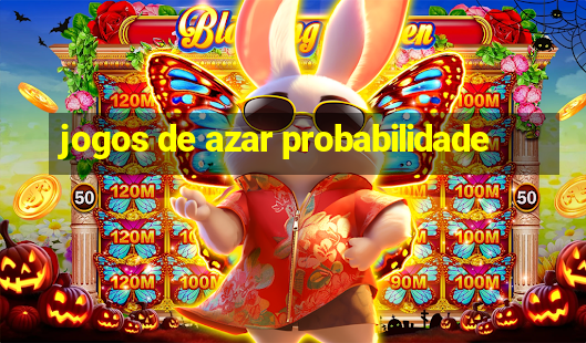 jogos de azar probabilidade