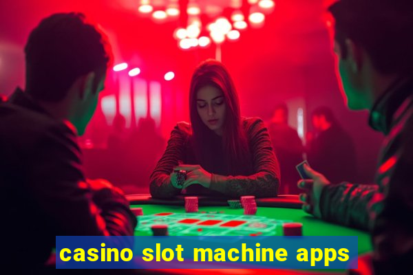 casino slot machine apps