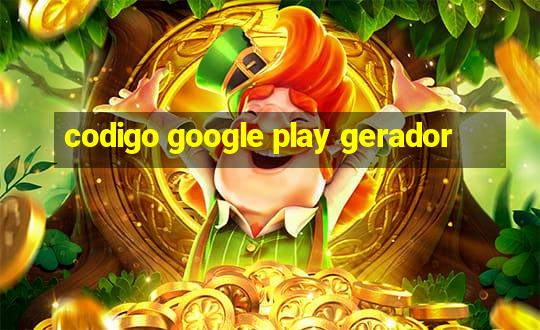 codigo google play gerador