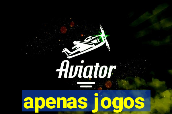 apenas jogos