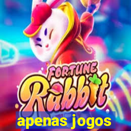 apenas jogos