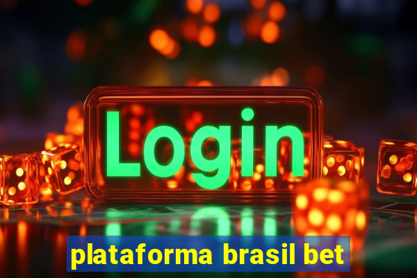 plataforma brasil bet