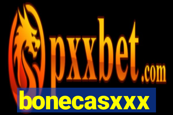 bonecasxxx