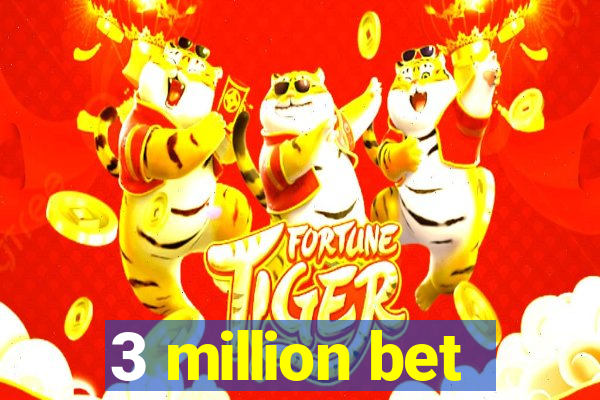 3 million bet