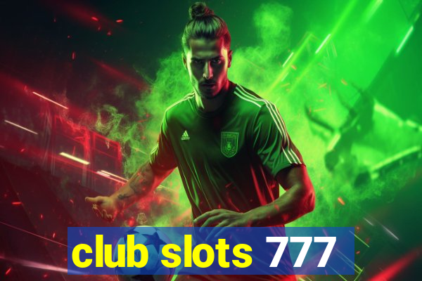 club slots 777