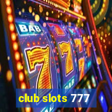 club slots 777