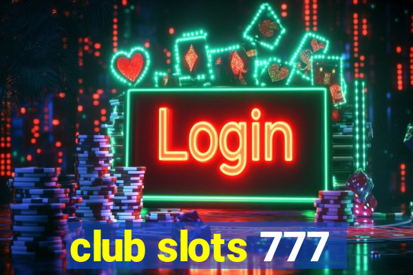 club slots 777