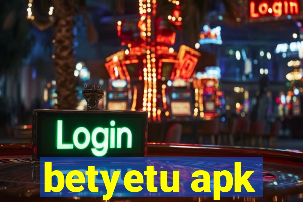 betyetu apk