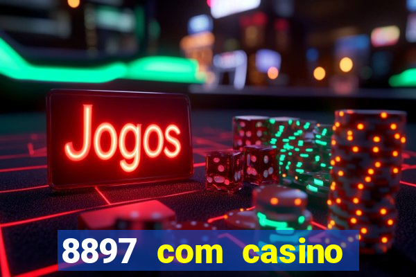 8897 com casino slot games