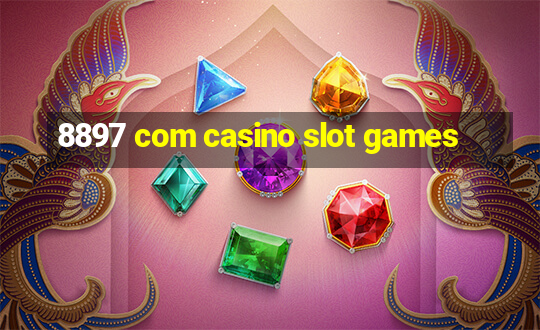 8897 com casino slot games