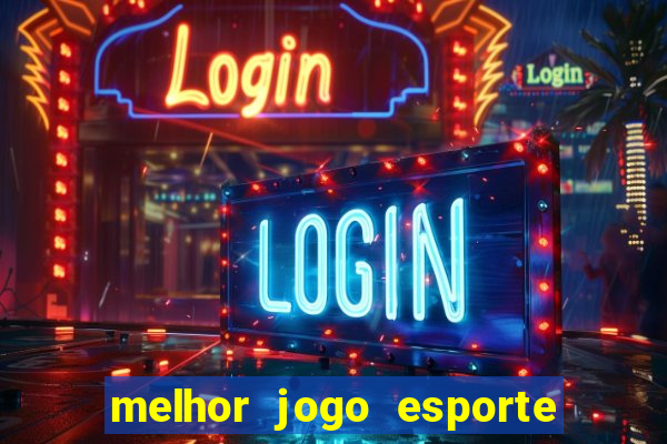 melhor jogo esporte da sorte