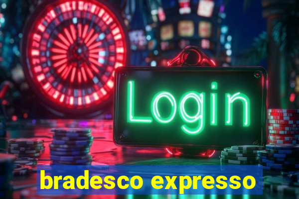 bradesco expresso