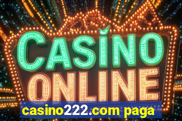 casino222.com paga