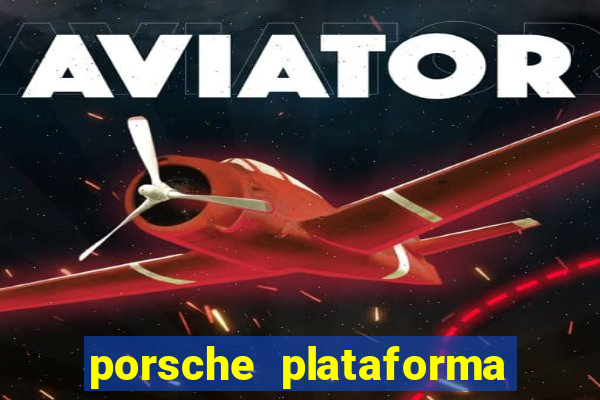 porsche plataforma de jogos