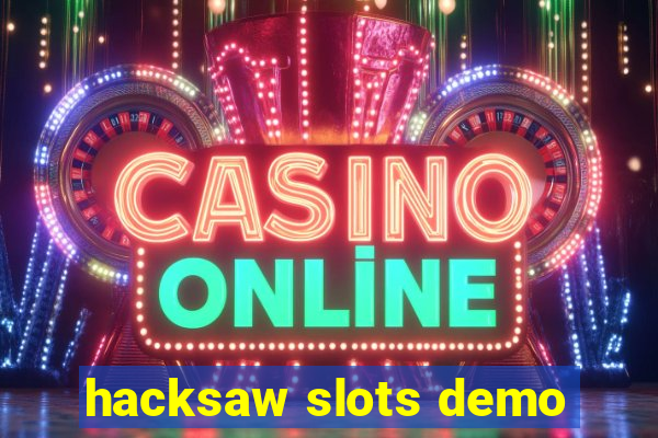 hacksaw slots demo