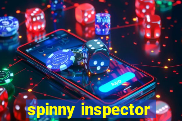 spinny inspector