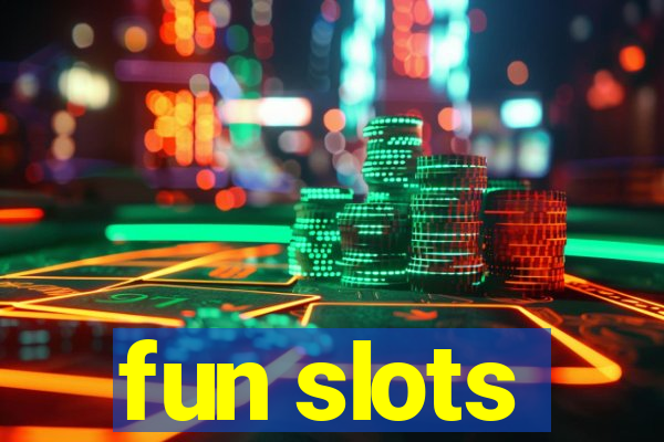 fun slots