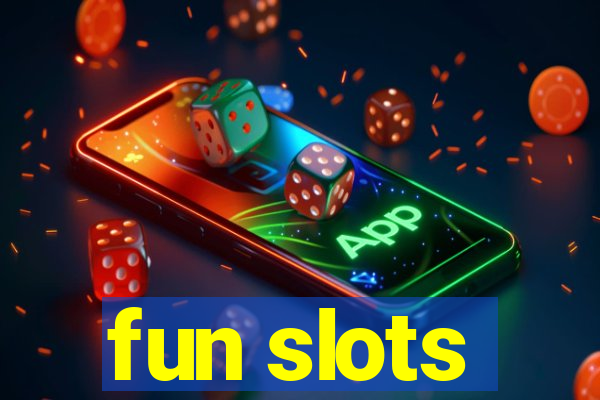 fun slots