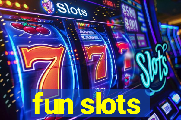 fun slots