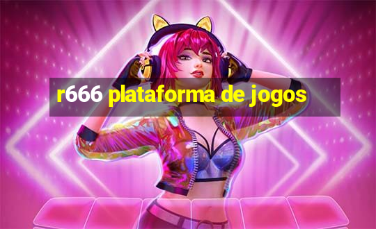 r666 plataforma de jogos