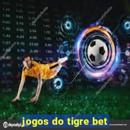 jogos do tigre bet