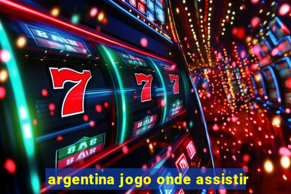 argentina jogo onde assistir