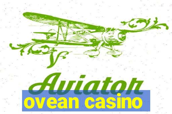 ovean casino