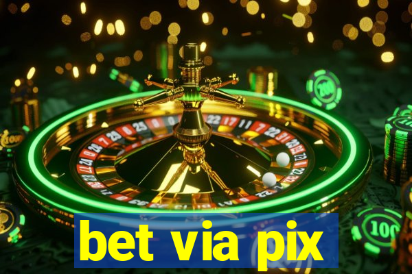 bet via pix