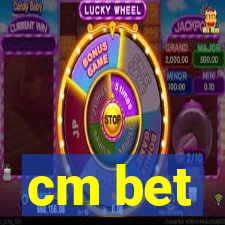 cm bet