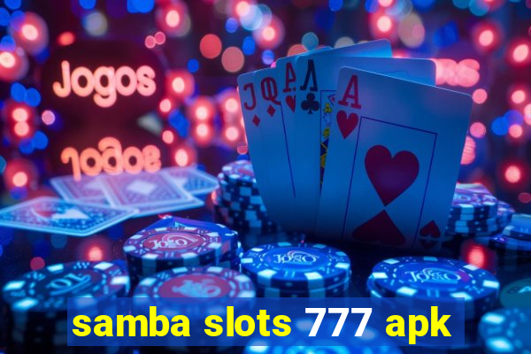 samba slots 777 apk