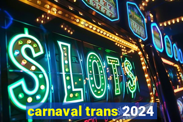 carnaval trans 2024